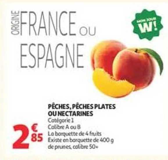PÊCHES, PÊCHES PLATES OU NECTARINES