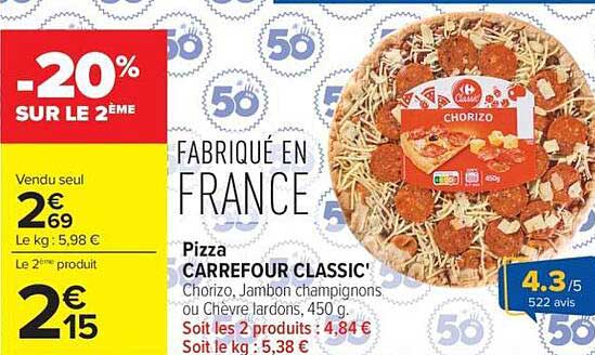 Pizza CARREFOUR CLASSIC' Chorizo, Jambon champignons ou Chèvre lardons, 450 g
