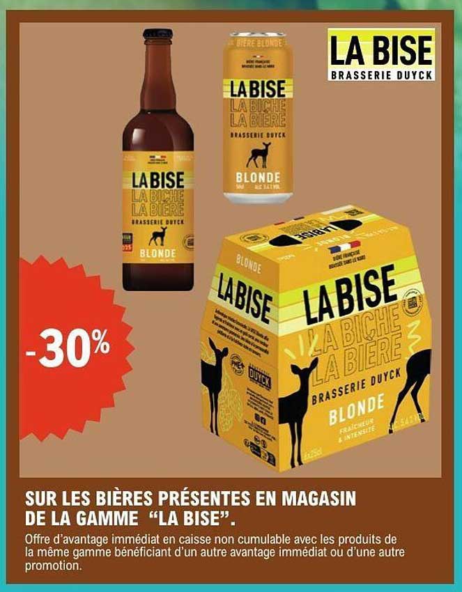 SUR LES BIÈRES PRÉSENTES EN MAGASIN DE LA GAMME “LA BISE”.