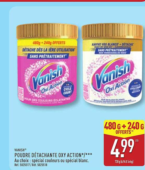 VANISH POUDRE DÉTACHANTE OXY ACTION*/*/ *** Au choix : spécial couleurs ou spécial blanc.