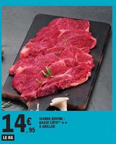 VIANDE BOVINE : BASSE CÔTE** À GRILLER