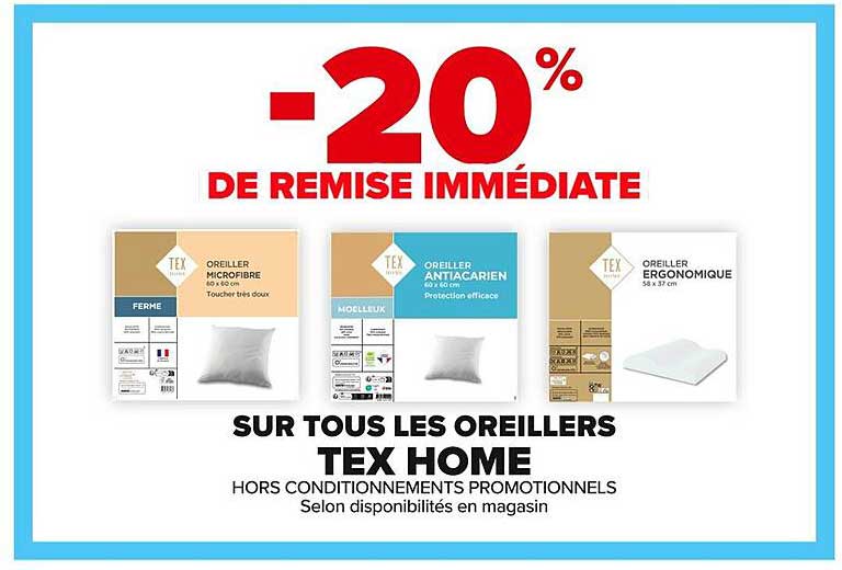 -20% DE REMISE IMMÉDIATE SUR TOUS LES OREILLERS TEX HOME