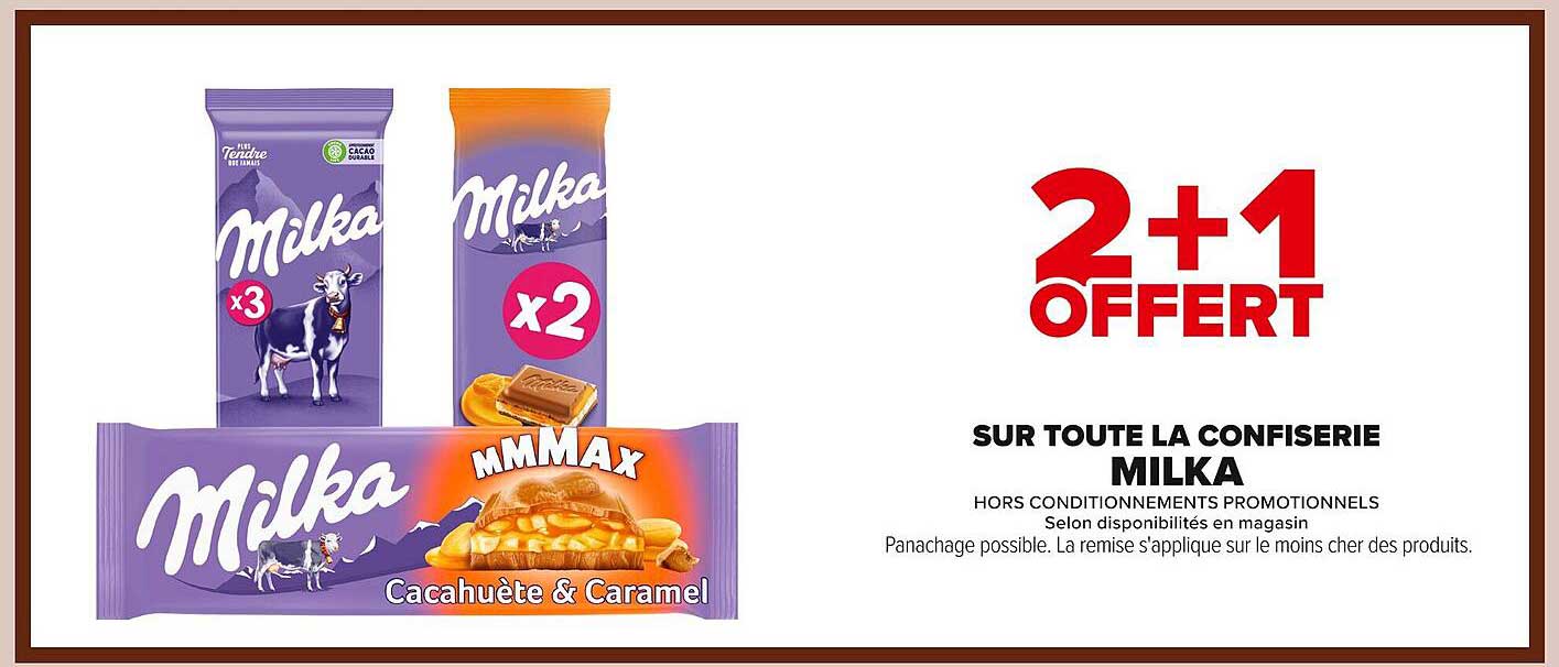 2+1 OFFERT SUR TOUTE LA CONFISERIE MILKA