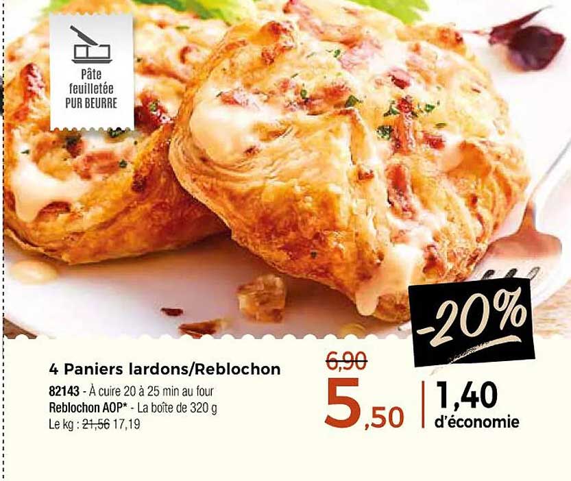 4 Paniers lardons/Reblochon