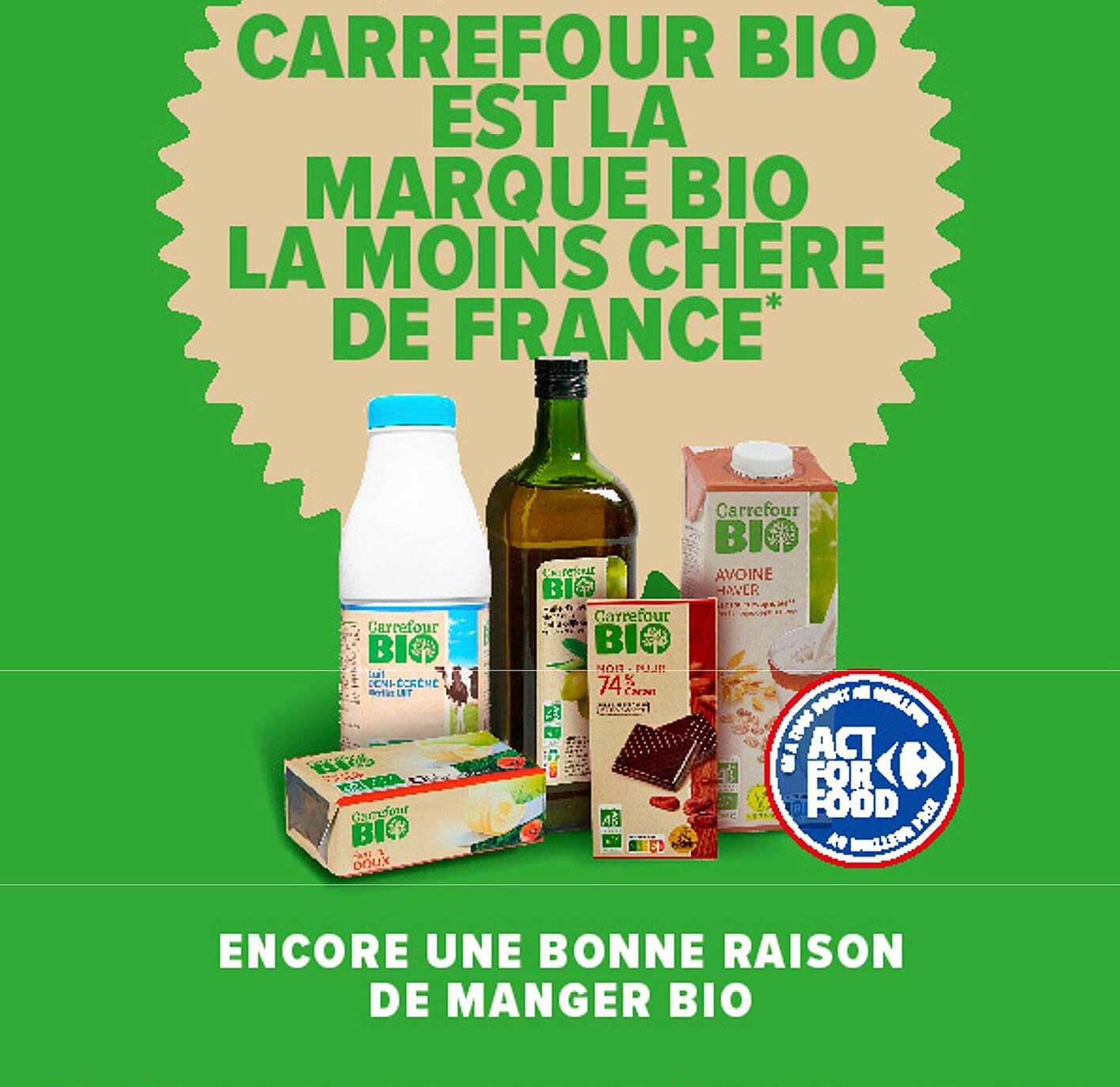 CARREFOUR BIO EST LA MARQUE BIO LA MOINS CHÈRE DE FRANCE*