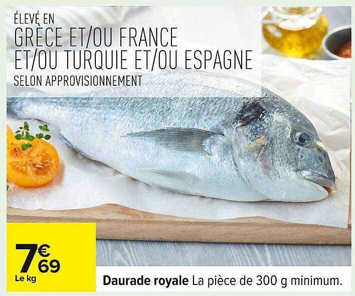 Daurade royale La pièce de 300 g minimum.