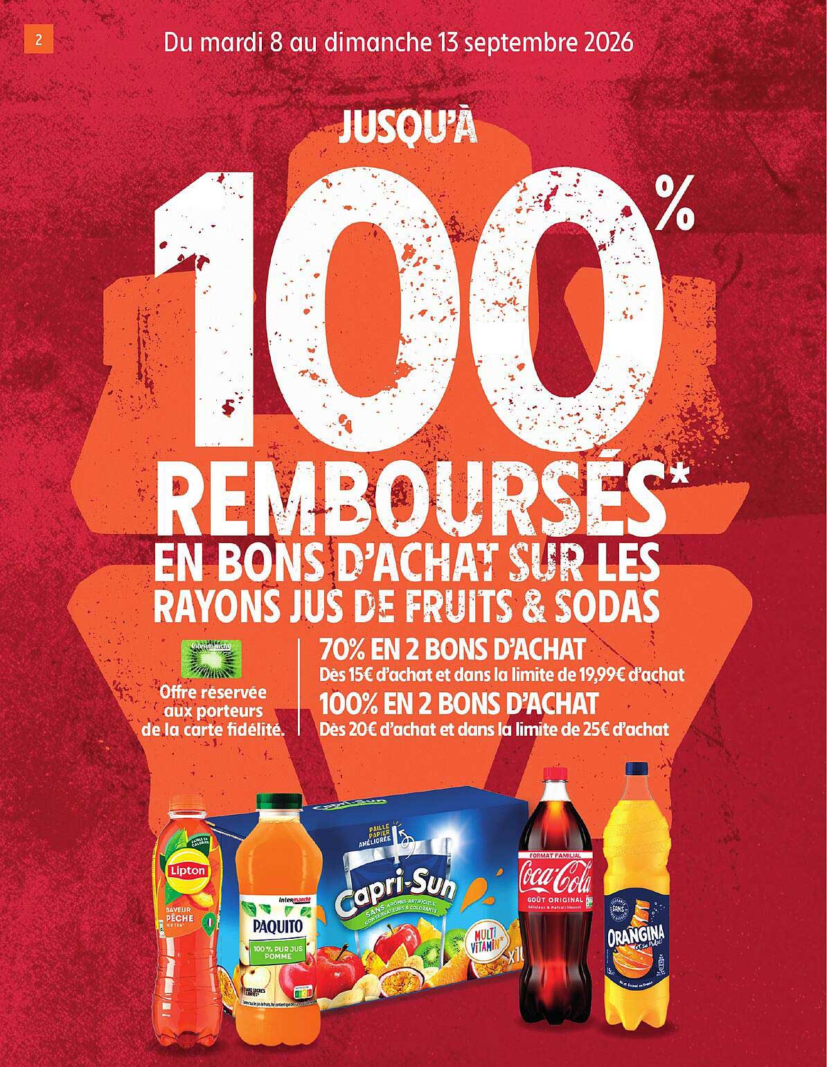 100% REMBOURSÉS* EN BONS D’ACHAT SUR LES RAYONS JUS DE FRUITS & SODAS