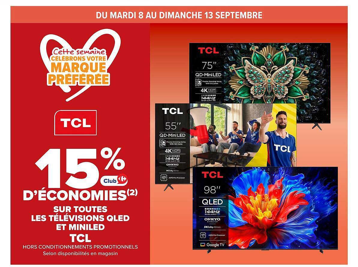15% D'ÉCONOMIES(2) SUR TOUTES LES TÉLÉVISIONS QLED ET MINILED TCL