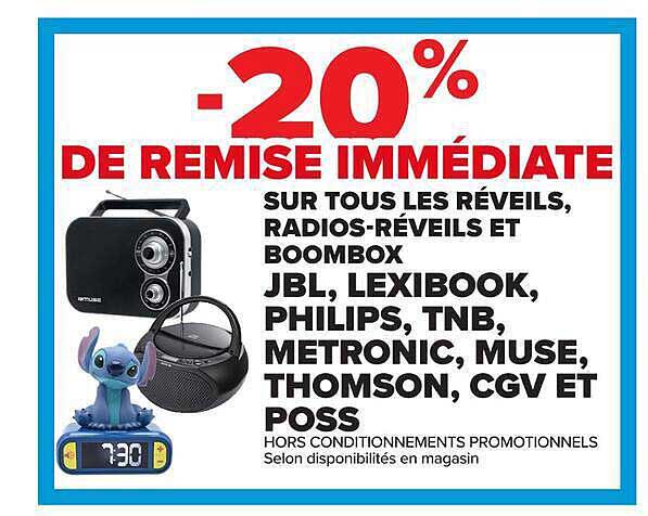 -20% DE REMISE IMMÉDIATE SUR TOUS LES RÉVEILS, RADIOS-RÉVEILS ET BOOMBOX JBL, LEXIBOOK, PHILIPS, TNB, METRONIC, MUSE, THOMSON, CGV ET POSS