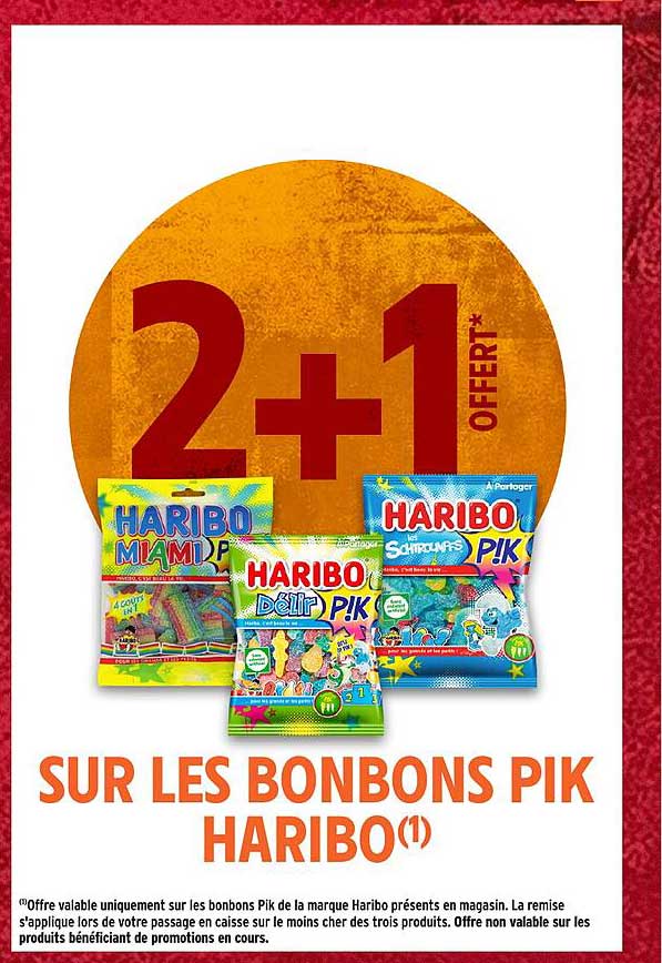 2+1 OFFERT* SUR LES BONS PIK HARIBO(1)