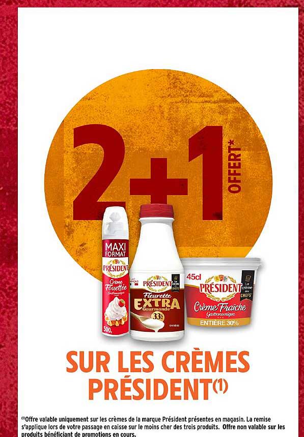 2+1 OFFERT* SUR LES CRÈMES PRÉSIDENT(1)