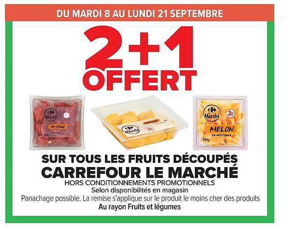 2+1 OFFERT SUR TOUS LES FRUITS DÉCOUPÉS CARREFOUR LE MARCHÉ