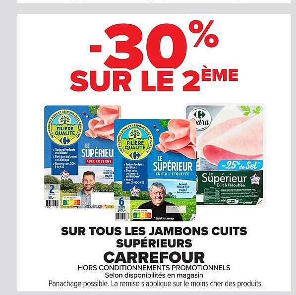 -30% SUR LE 2ÈME SUR TOUS LES JAMBONS CUITS SUPÉRIEURS CARREFOUR