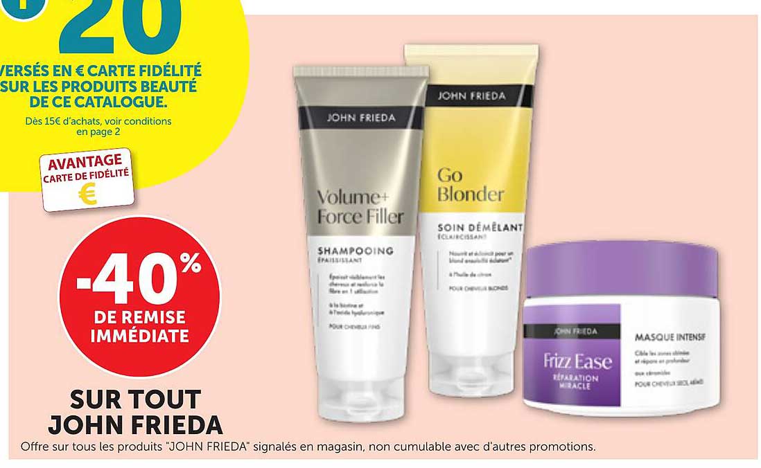 -40% DE REMISE IMMÉDIATE SUR TOUT JOHN FRIEDA