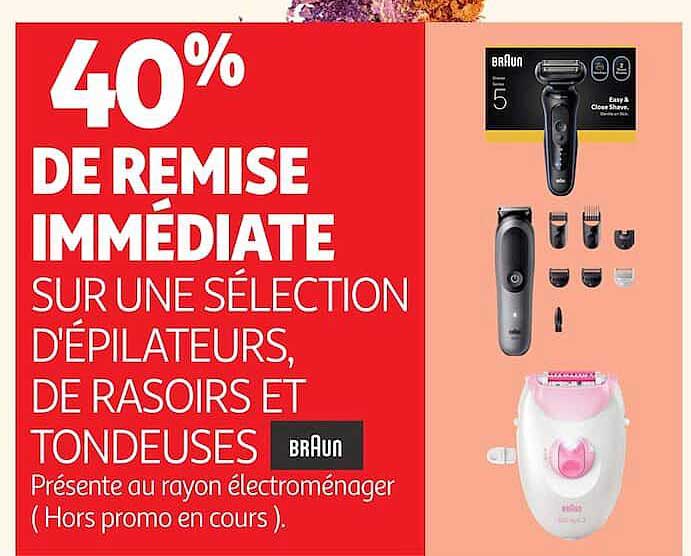 40% DE REMISE IMMÉDIATE SUR UNE SÉLECTION D’ÉPILATEURS, DE RASOIRS ET TONDEUSES