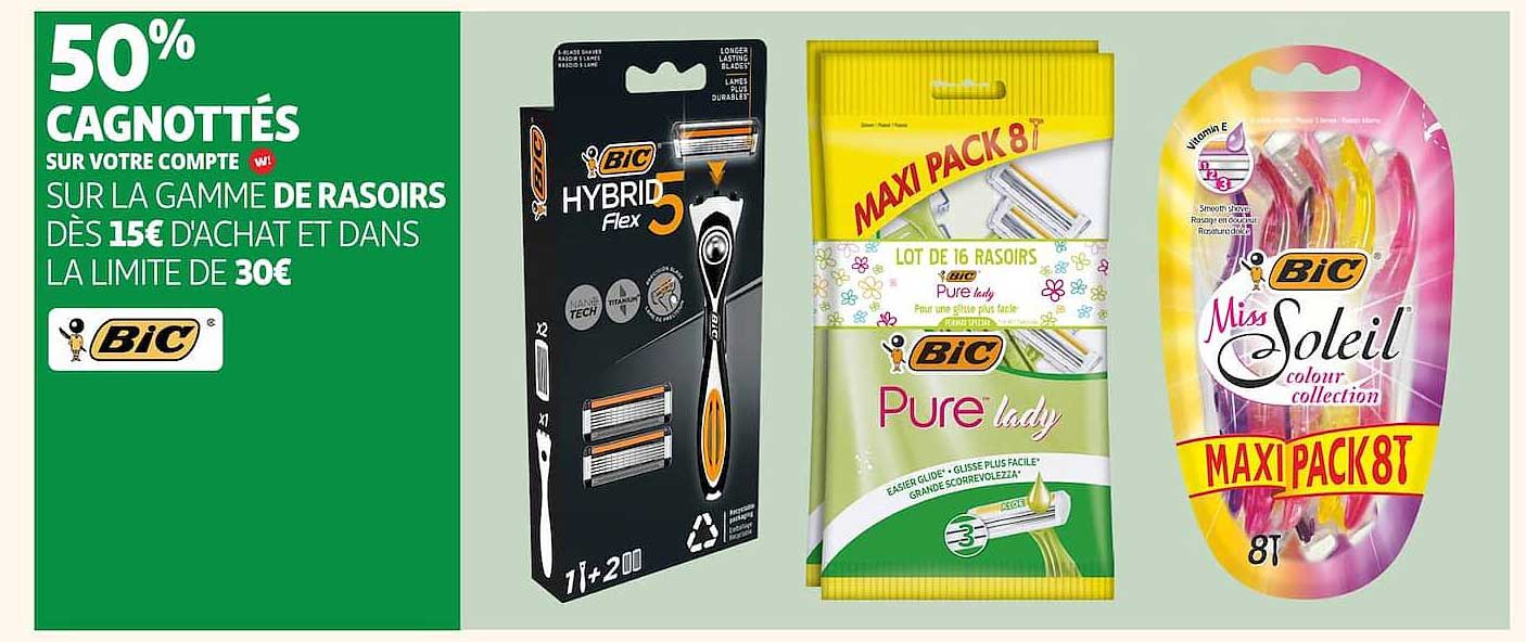 50% CAGNOTTÉS SUR VOTRE COMPTE SUR LA GAMME DE RASOIRS DÈS 15€ D'ACHAT ET DANS LA LIMITE DE 30€