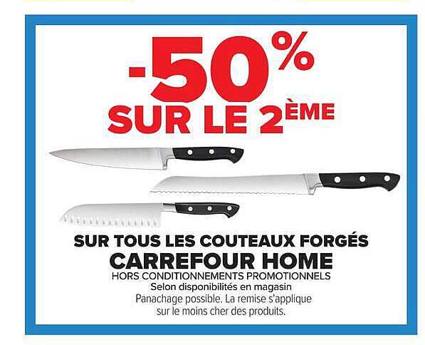 -50% SUR LE 2ÈME SUR TOUS LES COUTEAUX FORGÉS CARREFOUR HOME