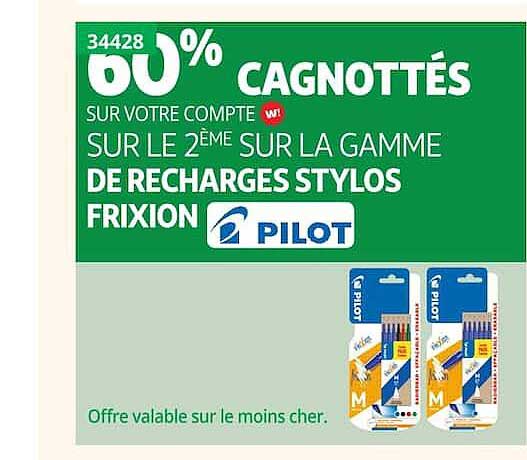 60% CAGNOTTÉS SUR VOTRE COMPTE W SUR LE 2ÈME SUR LA GAMME DE RECHARGES STYLOS Frixion PILOT