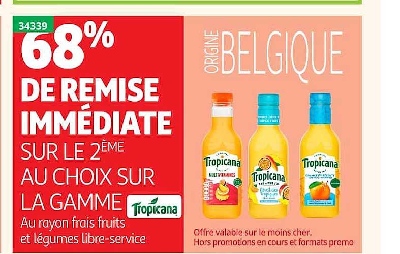 68% DE REMISE IMMEDIATE SUR LE 2ÈME AU CHOIX SUR LA GAMME Tropicana