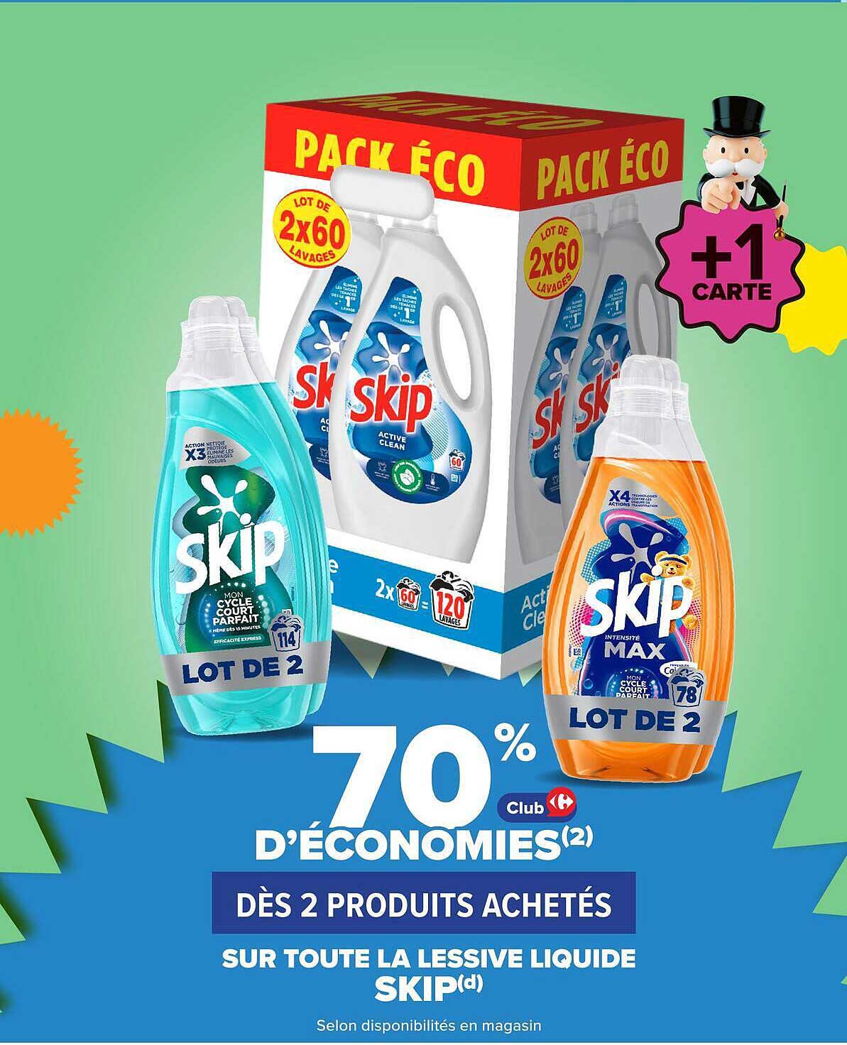 70% D’ÉCONOMIES(2) Club Carrefour DÈS 2 PRODUITS ACHETÉS SUR TOUTE LA LESSIVE LIQUIDE SKIP(d)