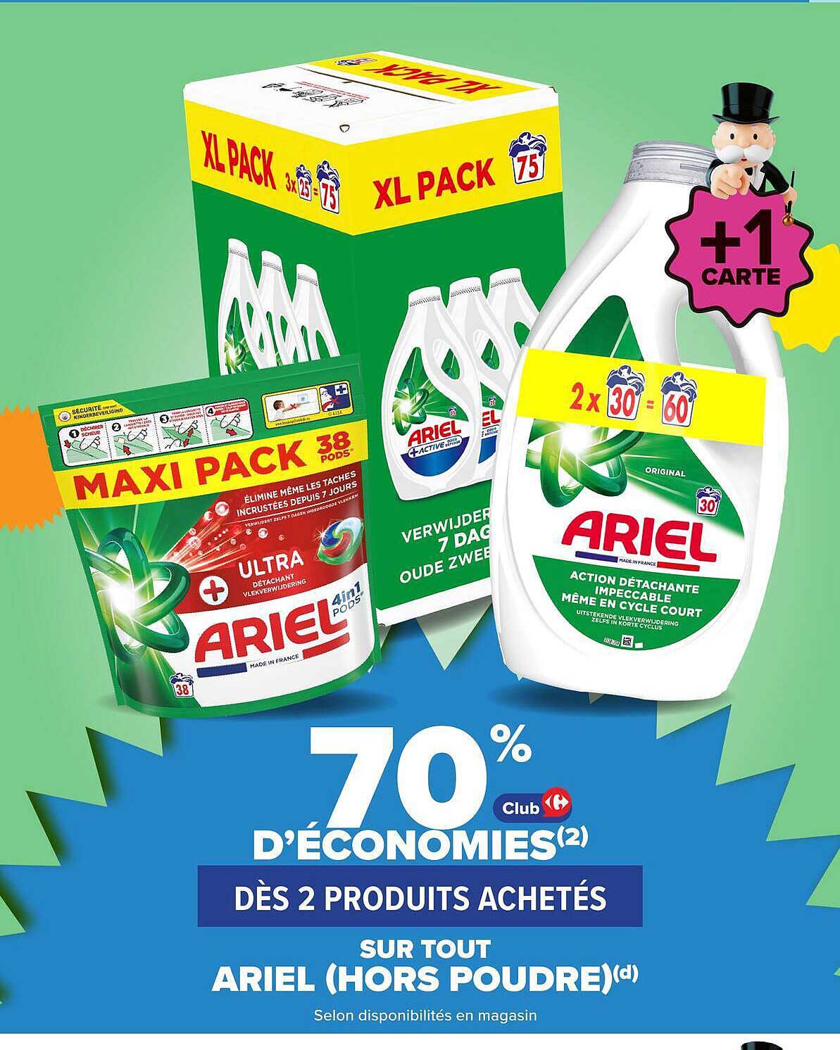 70% D’ÉCONOMIES(2) DÈS 2 PRODUITS ACHETÉS SUR TOUT ARIEL (HORS POUDRE)(a)