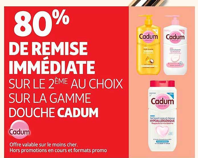 80% DE REMISE IMMÉDIATE SUR LE 2ÈME AU CHOIX SUR LA GAMME DOUCHE CADUM