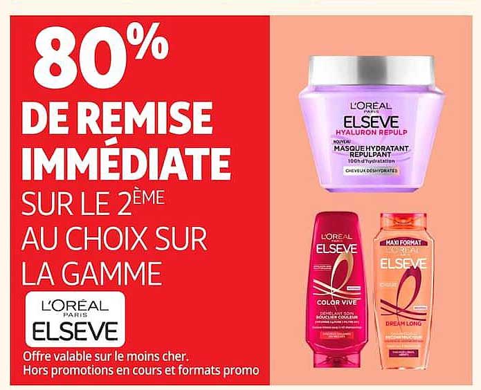 80% DE REMISE IMMÉDIATE SUR LE 2ÈME AU CHOIX SUR LA GAMME L'ORÉAL PARIS ELSEVE
