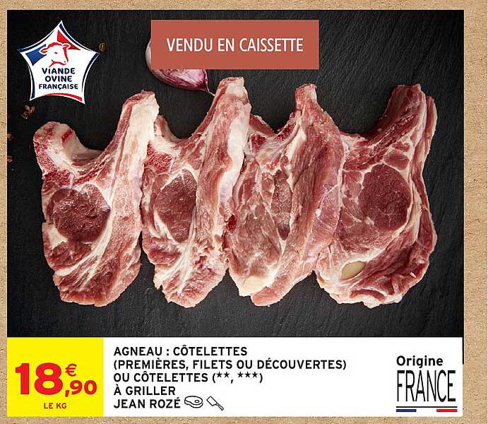 AGNEAU : CÔTELETTES (PREMIÈRES, FILETS OU DÉCOUVERTES) OU CÔTELETTES (**, ***) À GRILLER JEAN ROZÉ