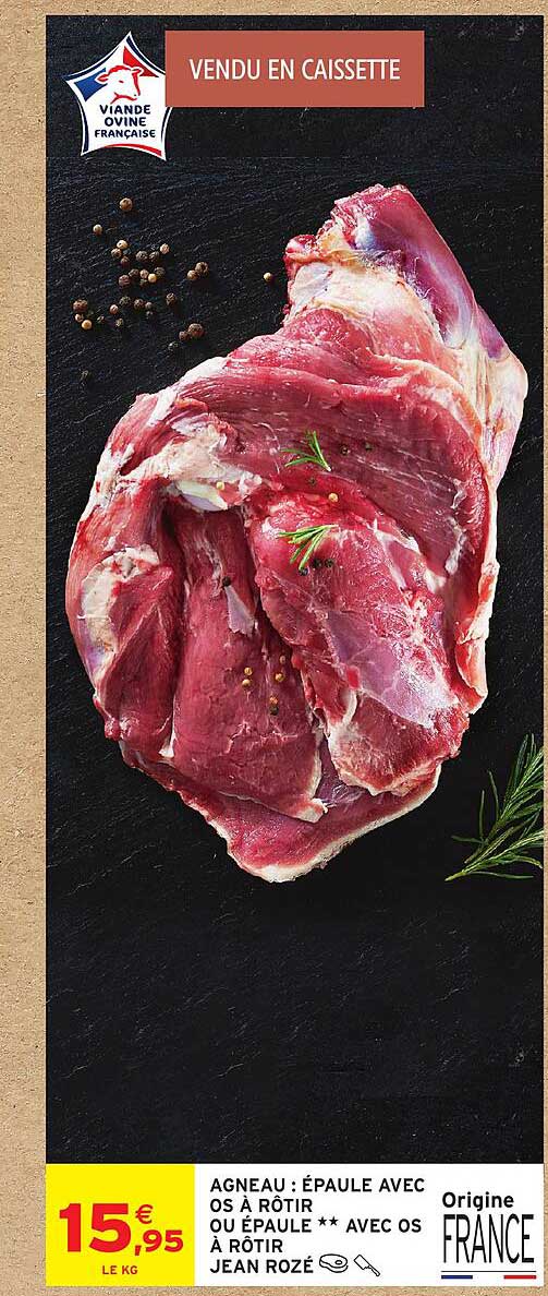 AGNEAU : ÉPAULE AVEC OS À RÔTIR OU ÉPAULE ** AVEC OS À RÔTIR JEAN ROZÉ