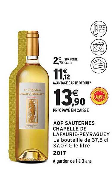 AOP SAUTERNES CHAPELLE DE LAFORIE-PEYRAGUEY La bouteille de 37,5 cl 37.07 € le litre 2017 A garder de 1 à 3 ans