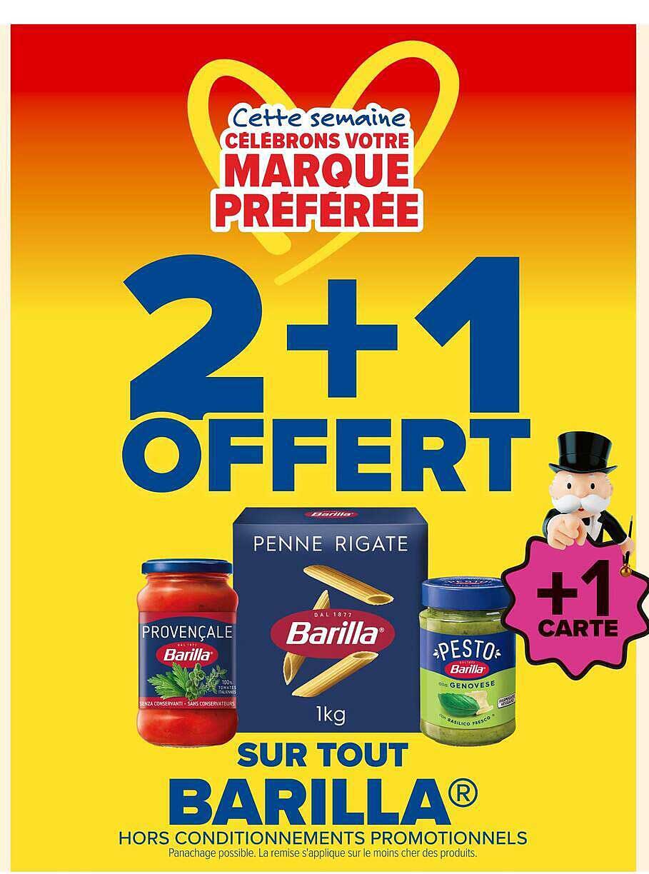 Cette semaine CÉLÉBRONS VOTRE MARQUE PRÉFÉRÉE 2+1 OFFERT SUR TOUT BARILLA® HORS CONDITIONNEMENTS PROMOTIONNELS