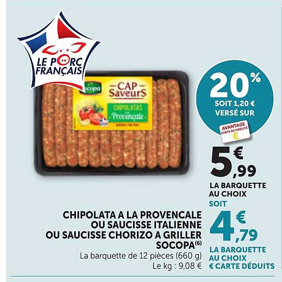 CHIPOLATA A LA PROVENCALE OU SAUCISSE ITALIENNE OU SAUCISSE CHORIZO A GRILLER SOCOPA