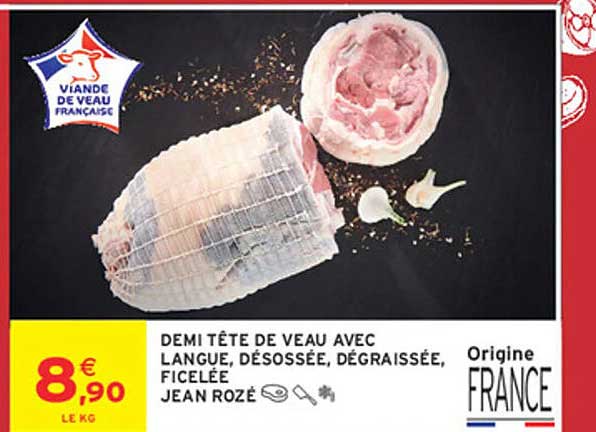 DEMI TÊTE DE VEAU AVEC LANGUE, DÉSOSSÉE, DÉGRAISSÉE, FICELÉE JEAN ROZÉ