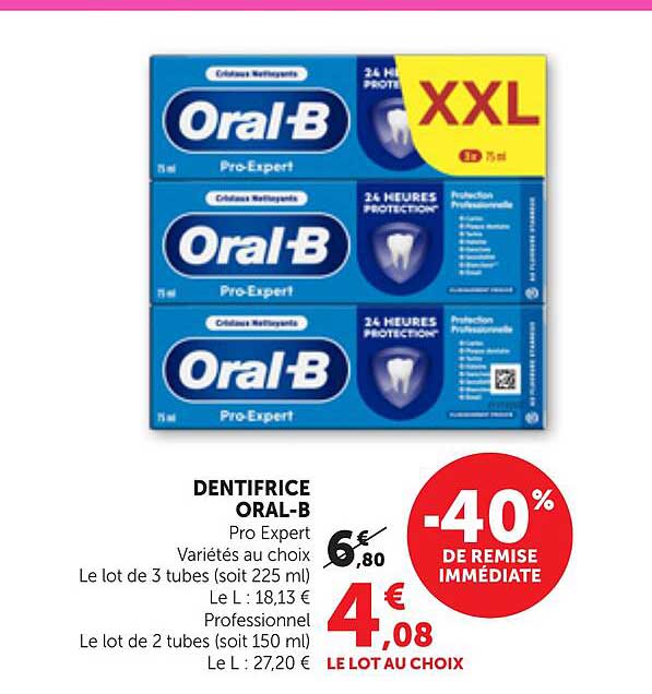 DENTIFRICE ORAL-B Pro Expert Variétés au choix Le lot de 3 tubes (soit 225 ml) Le L : 18,13 € Professionnel Le lot de 2 tubes (soit 150 ml) Le L : 27,20 €