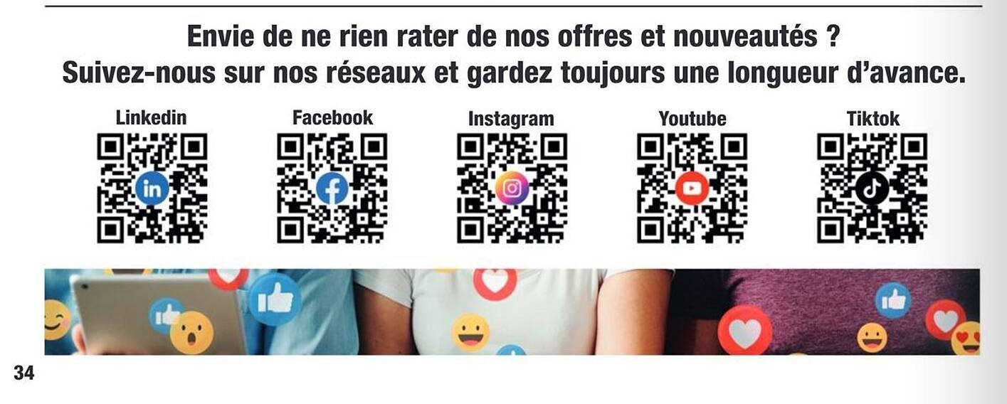 Envie de ne rien rater de nos offres et nouveautés ? Suivez-nous sur nos réseaux et gardez toujours une longueur d'avance.