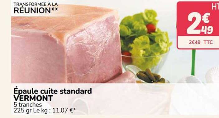 Épaule cuite standard VERMONT 5 tranches 225 gr Le kg : 11,07 €*