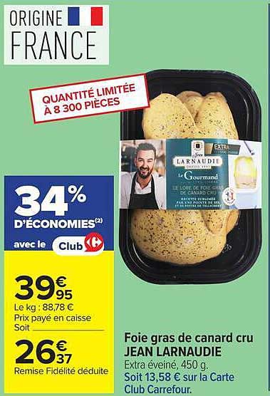 Foie gras de canard cru JEAN LARNAUDIE Extra éveiné, 450 g. Soit 13,58 € sur la Carte Club Carrefour.
