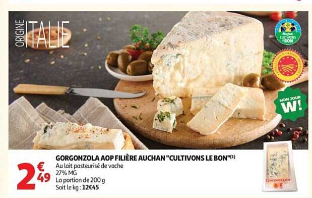 GORGONZOLA AOP FILIÈRE AUCHAN "CULTIVONS LE BON"