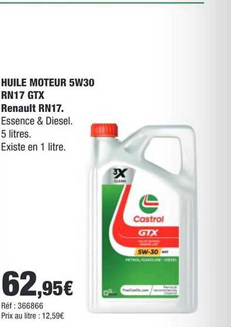 HUILE MOTEUR 5W30 RN17 GTX Renault RN17. Essence & Diesel. 5 litres. Existe en 1 litre.
