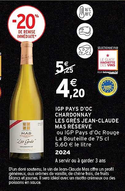 IGP Pays d'Oc Chardonnay Les Grès Jean-Claude Mas Réserve ou IGP Pays d'Oc Rouge La Bouteille de 75 cl