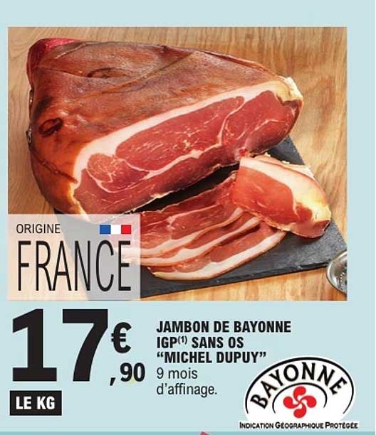 JAMBON DE BAYONNE IGP(*) SANS OS “MICHEL DUPUY”