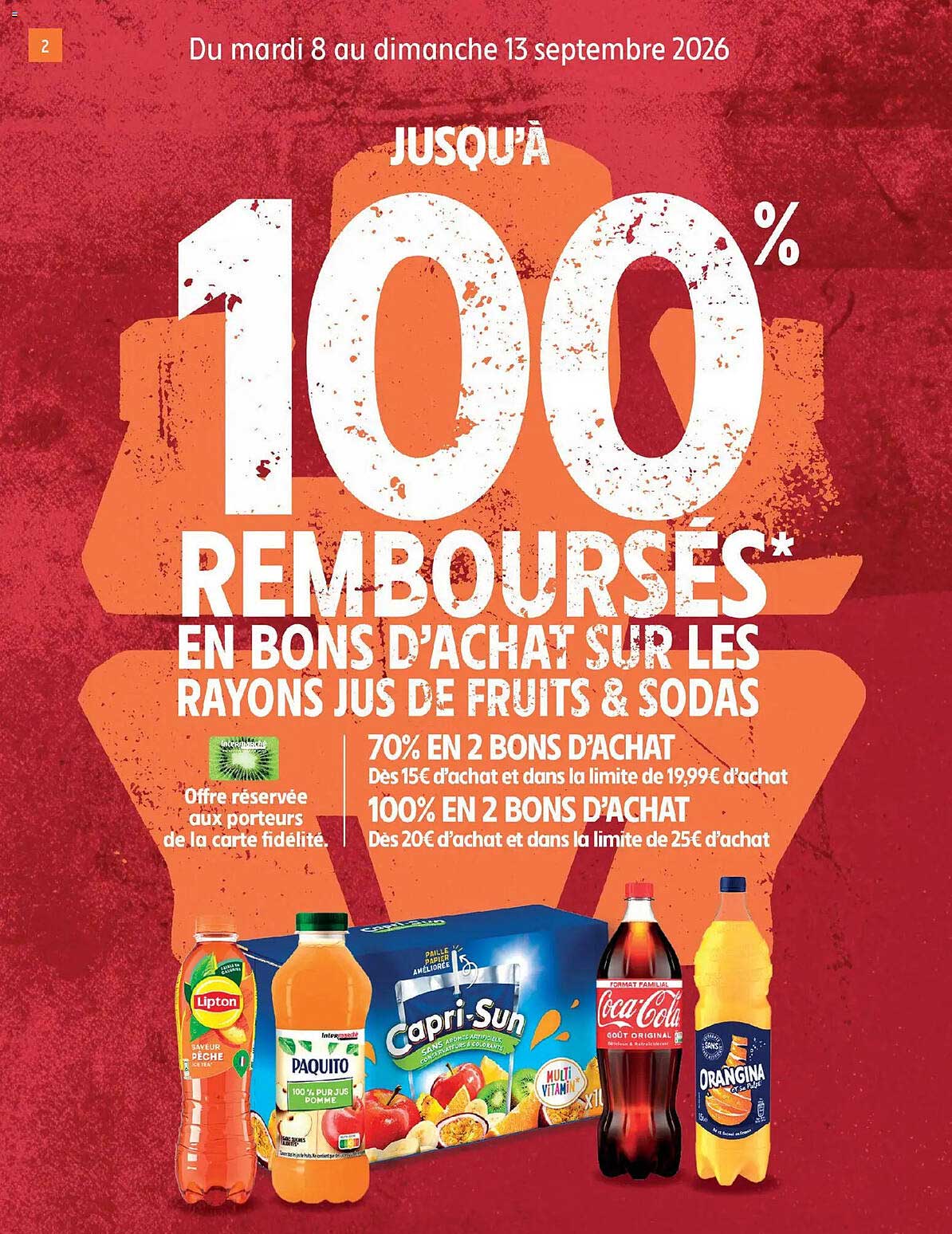 JUSQU'À 100% REMBOURSÉES* EN BONS D'ACHAT SUR LES RAYONS JUS DE FRUITS & SODAS