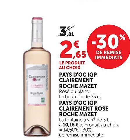 LE PRODUIT AU CHOIX PAYS D'OC IGP CLAIREMENT ROCHE MAZET Rosé ou blanc