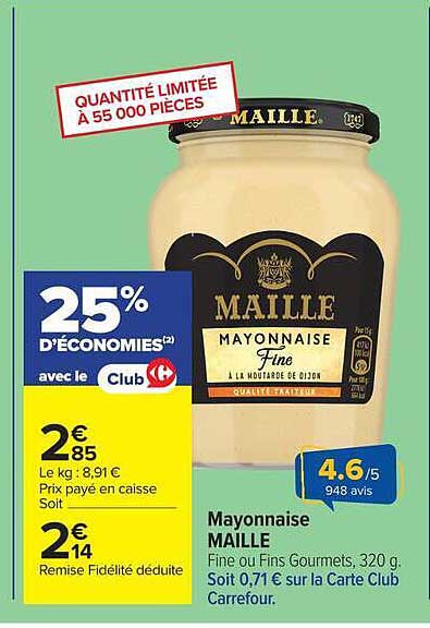 Mayonnaise MAILLE Fine ou Fins Gourmets, 320 g. Soit 0,71 € sur la Carte Club