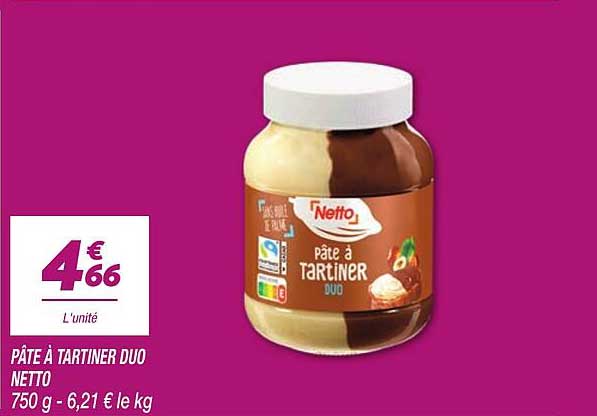 PÂTE À TARTINER DUO NETTO 750 g - 6,21 € le kg