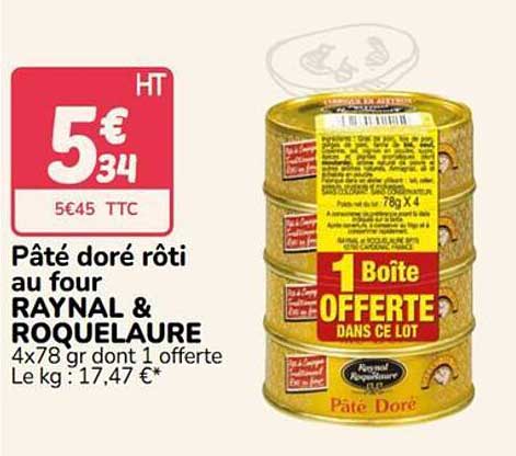 Pâté doré rôti au four RAYNAL & ROQUELAURE 4x78 gr dont 1 offerte