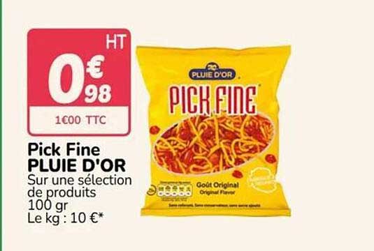 Pick Fine PLUIE D'OR Sur une sélection de produits 100 gr Le kg : 10 €*