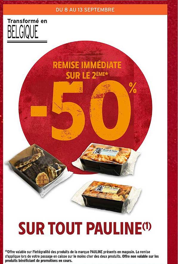 REMise IMMÉDIATE SUR LE 2ÈME* -50% SUR TOUT PAULINE(1)