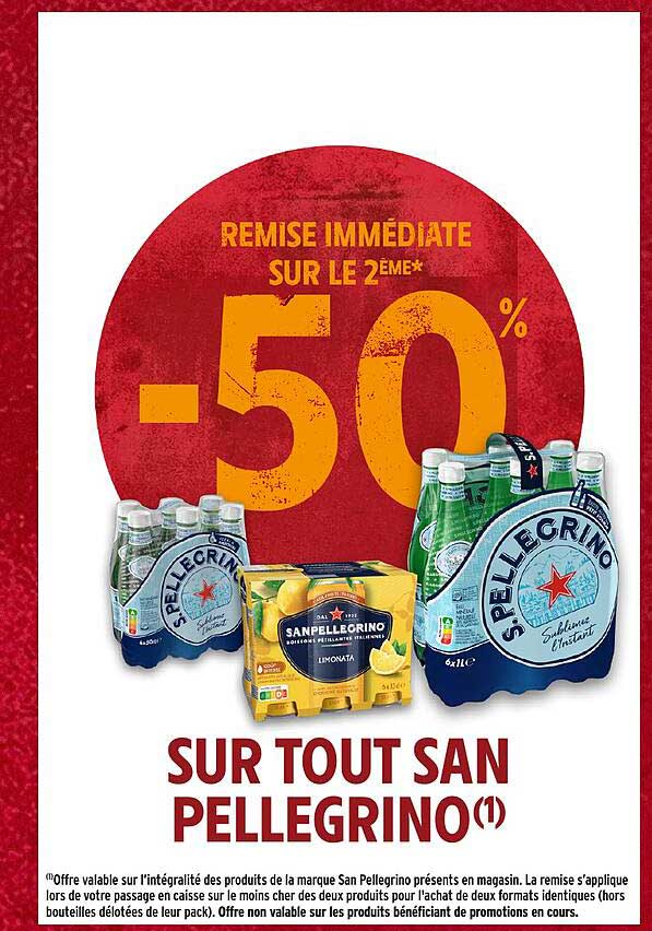 REMISE IMMÉDIATE SUR LE 2ÈME* -50% SUR TOUT SAN PELLEGRINO(1)