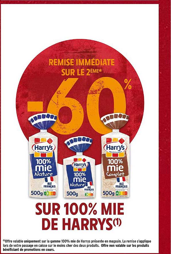 REMISE IMMÉDIATE SUR LE 2EME* -60% SUR 100% MIE DE HARRYS(1)